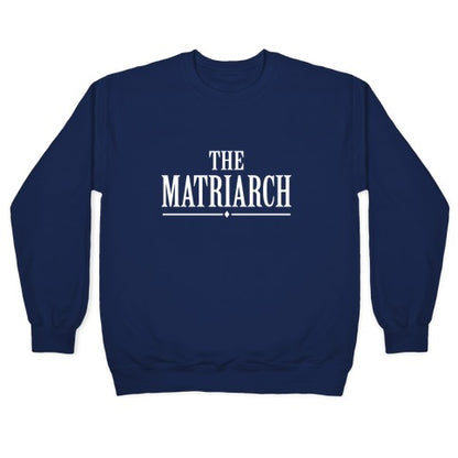 The Matriarch Crewneck Sweatshirt