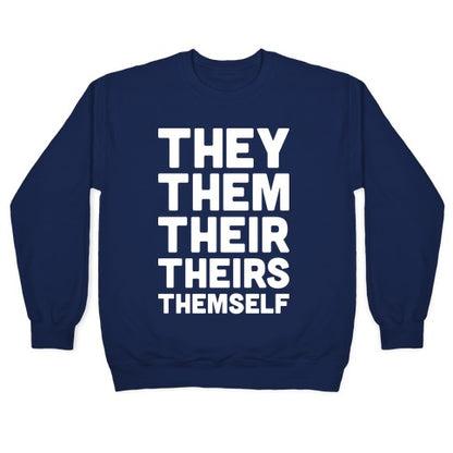 They Them Their Theirs Themself Crewneck Sweatshirt