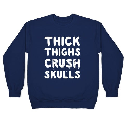 Thick Thighs Crush Skulls Crewneck Sweatshirt