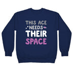 This Ace Needs Their Space Crewneck Sweatshirt