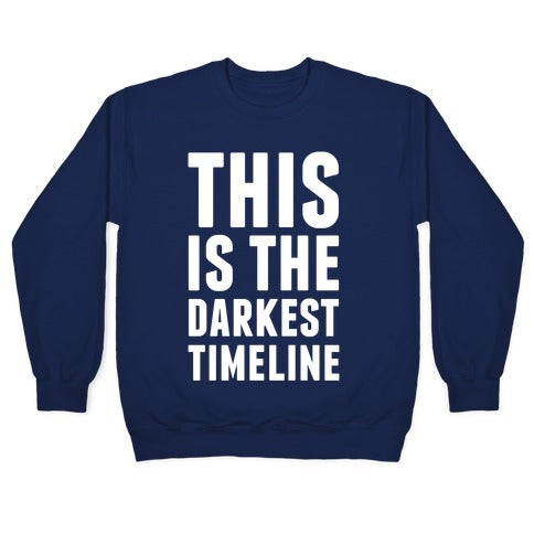 This Is The Darkest Timeline Crewneck Sweatshirt