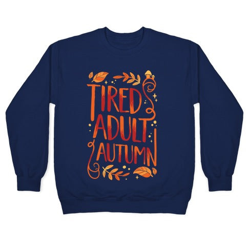 Tired Adult Autumn Crewneck Sweatshirt