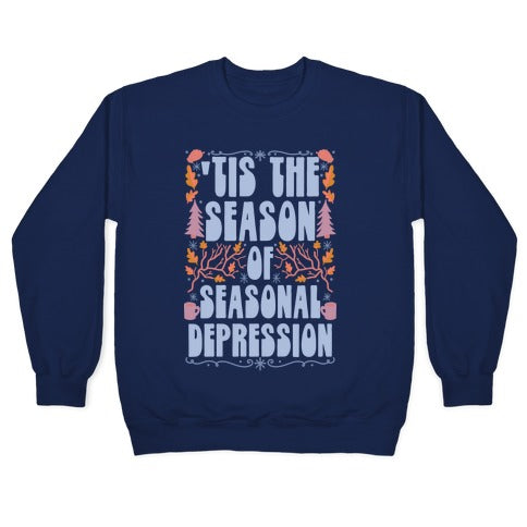 'Tis The Season Of Seasonal Depression Crewneck Sweatshirt