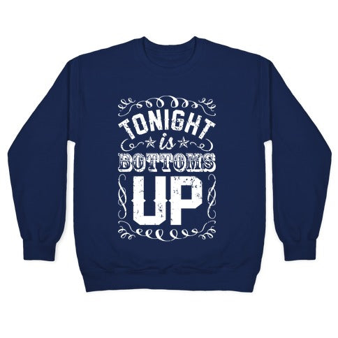 Tonight Is Bottoms Up Crewneck Sweatshirt
