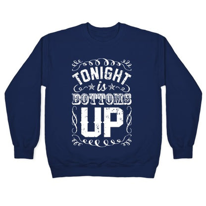 Tonight Is Bottoms Up Crewneck Sweatshirt