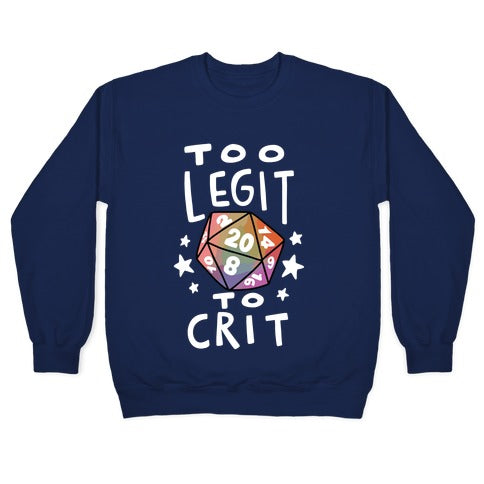 Too Legit To Crit Crewneck Sweatshirt