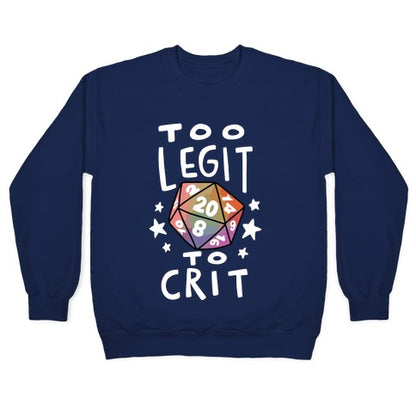 Too Legit To Crit Crewneck Sweatshirt