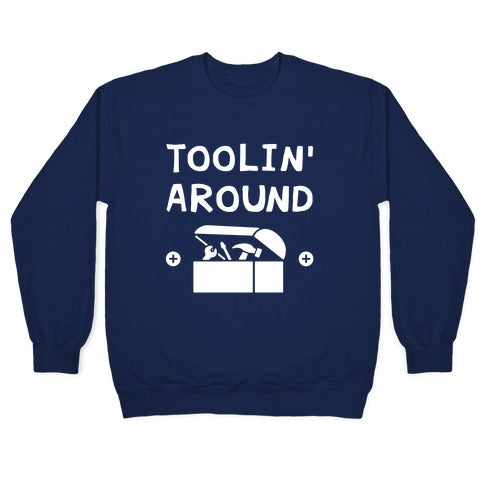 Toolin' Around Crewneck Sweatshirt