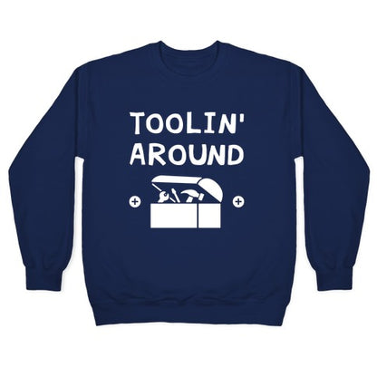 Toolin' Around Crewneck Sweatshirt