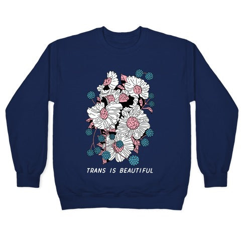 Trans is beautiful Crewneck Sweatshirt