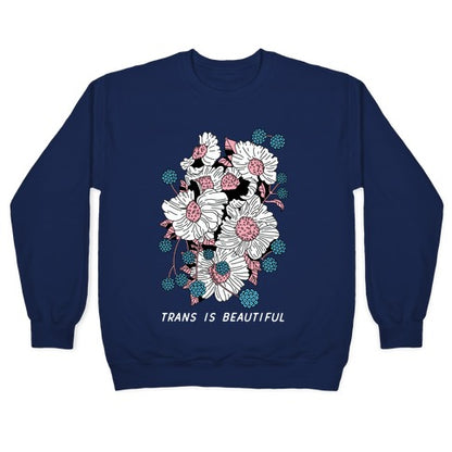 Trans is beautiful Crewneck Sweatshirt