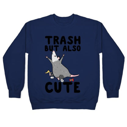 Trash But Also Cute Crewneck Sweatshirt