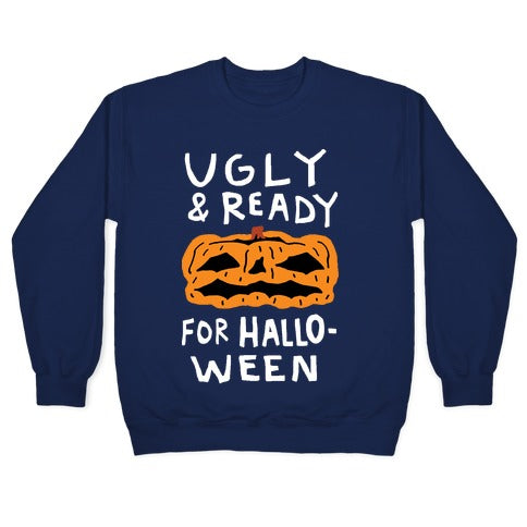 Ugly And Ready For Halloween Pumpkin Crewneck Sweatshirt