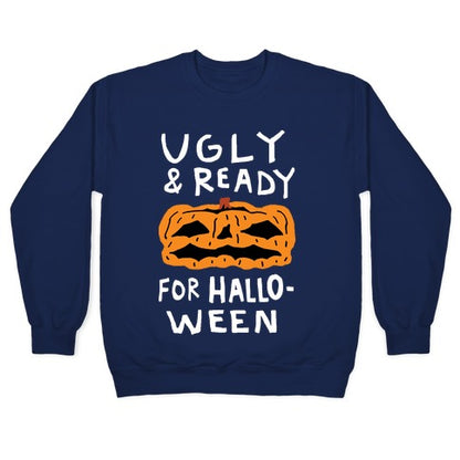 Ugly And Ready For Halloween Pumpkin Crewneck Sweatshirt