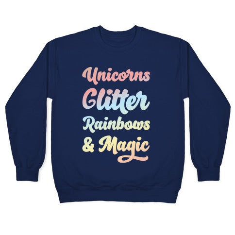 Unicorns Glitter Rainbows & Magic Crewneck Sweatshirt