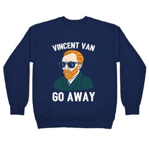 Vincent Van Go Away Crewneck Sweatshirt