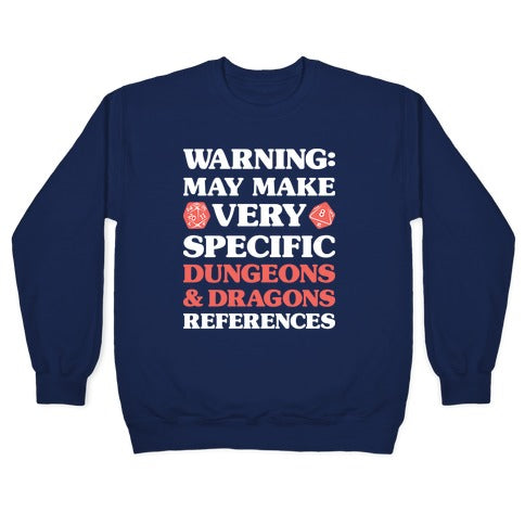 Warning: May Make Very Specific Dungeons & Dragons References Crewneck Sweatshirt