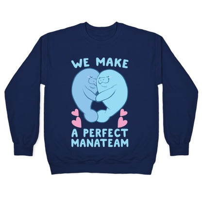 We Make a Perfect Manateam Crewneck Sweatshirt