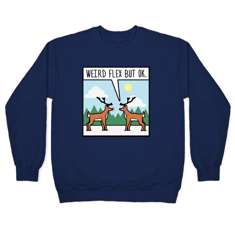 Weird Flex but Ok (Rudolph parody) Crewneck Sweatshirt
