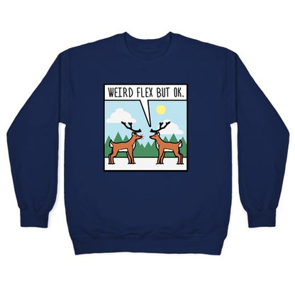 Weird Flex but Ok (Rudolph parody) Crewneck Sweatshirt