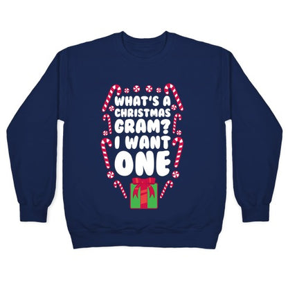 What's A Christmas Gram? Crewneck Sweatshirt