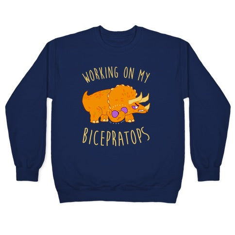 Working on My Bicepratops Crewneck Sweatshirt