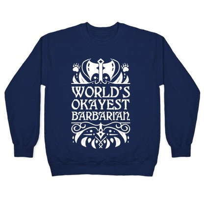World's Okayest Barbarian Crewneck Sweatshirt