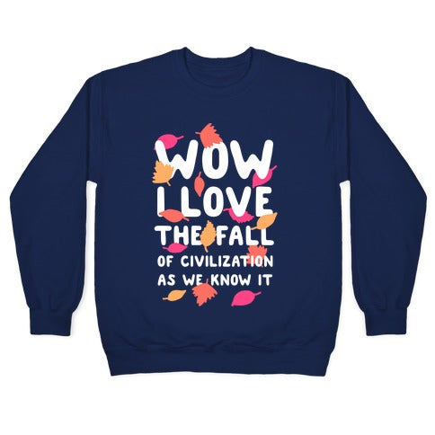 Wow I Love the Fall of Civilization Crewneck Sweatshirt