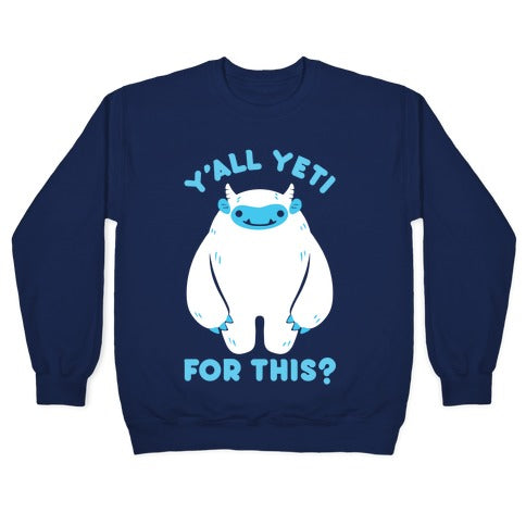 Y'all Yeti For This? Crewneck Sweatshirt