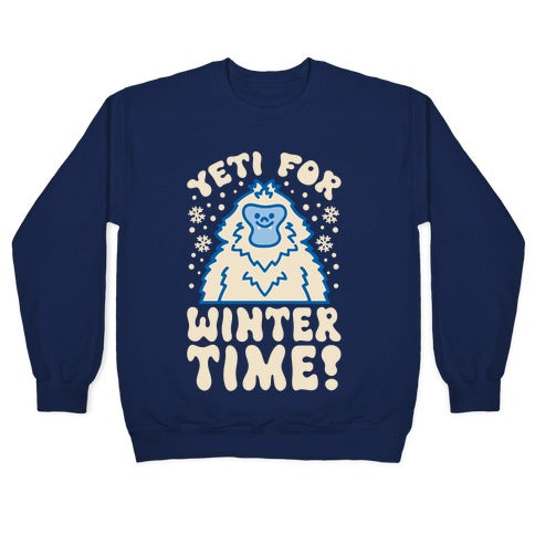 Yeti For Winter Time Crewneck Sweatshirt