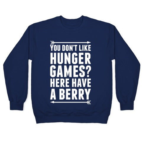 You Don't Like Hunger Games? Here Have A Berry Crewneck Sweatshirt