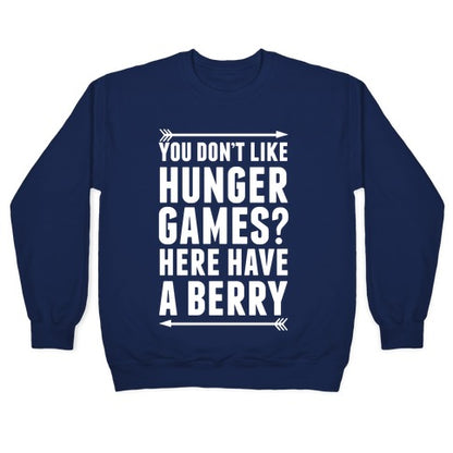 You Don't Like Hunger Games? Here Have A Berry Crewneck Sweatshirt
