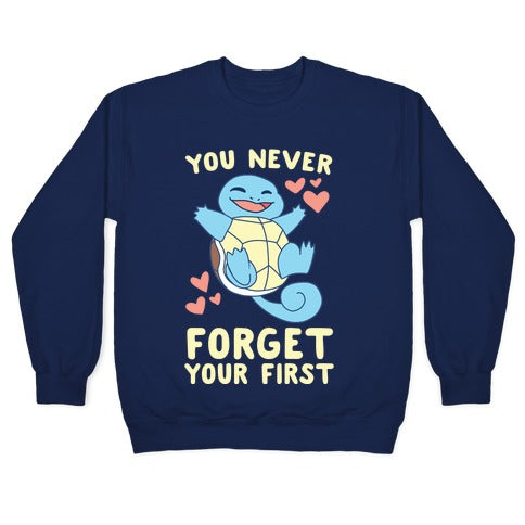 You Never Forget Your First - Squirtle Crewneck Sweatshirt