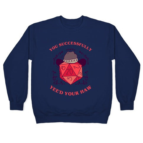 You Successfully Yee'd Your Haw Crewneck Sweatshirt