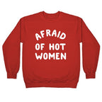 Afraid Of Hot Women Crewneck Sweatshirt