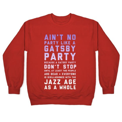 Ain't No Party Like a Gatsby Party (Original) Crewneck Sweatshirt