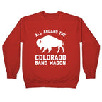  All Aboard The Colorado Band Wagon Crewneck Sweatshirt