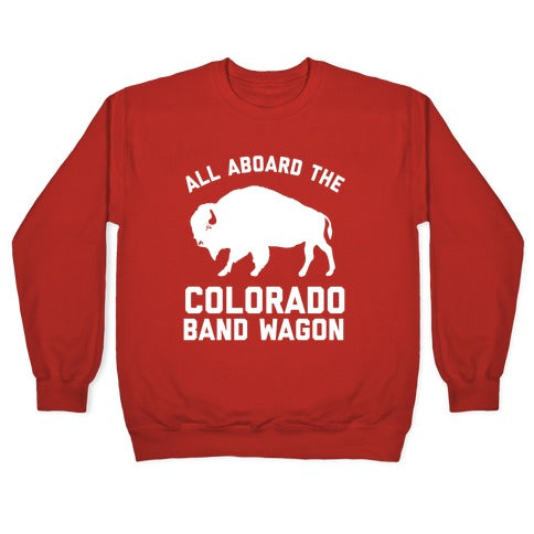  All Aboard The Colorado Band Wagon Crewneck Sweatshirt