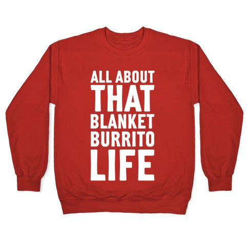 All About That Blanket Burrito Life Crewneck Sweatshirt