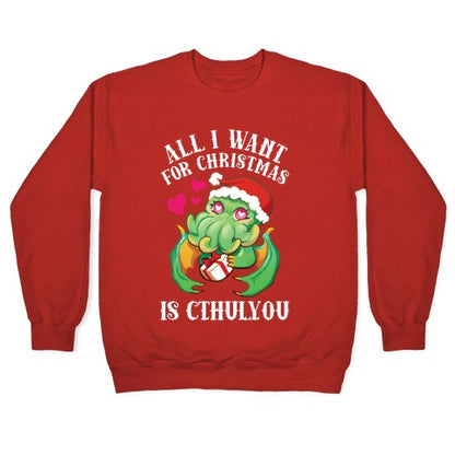 All I Want For Christmas Is Cthulyou Crewneck Sweatshirt
