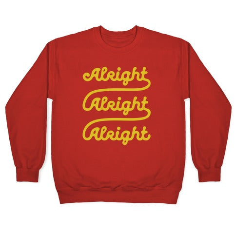 Alright Alright Alright Crewneck Sweatshirt