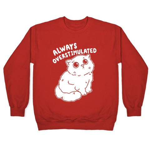 Always Overstimulated Cat Crewneck Sweatshirt