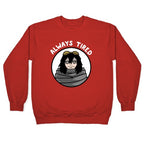 Always Tired - Eraserhead (Shota Aizawa) Crewneck Sweatshirt