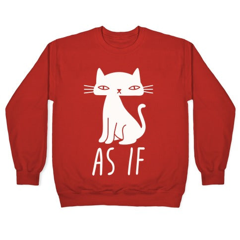 As If Cat Crewneck Sweatshirt