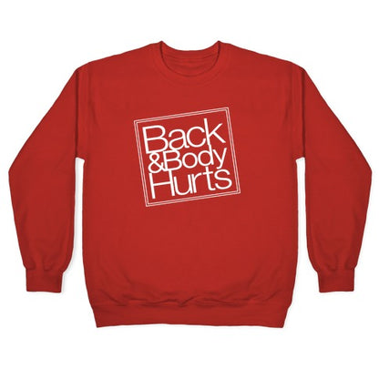 Back & Body Hurts Parody Crewneck Sweatshirt