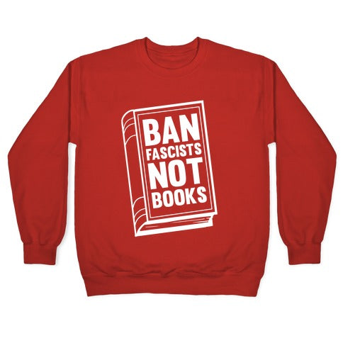 Ban Fascists Not Books Crewneck Sweatshirt