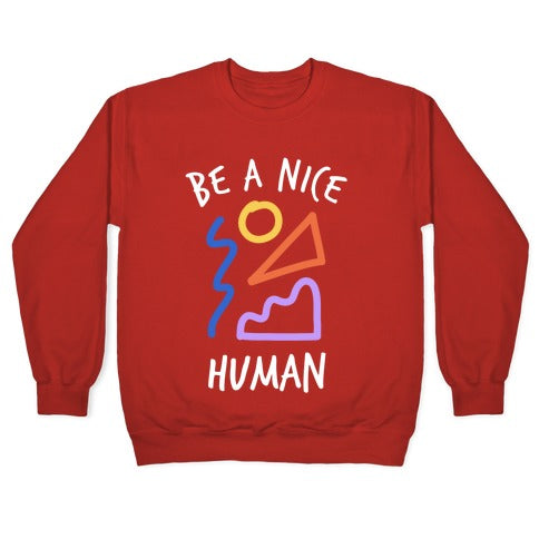 Be A Nice Human Crewneck Sweatshirt