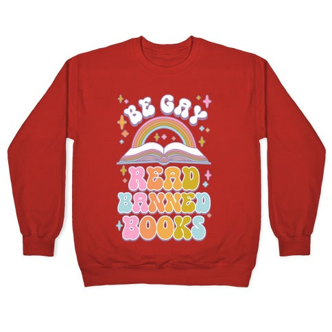 Be Gay Read Banned Books Crewneck Sweatshirt