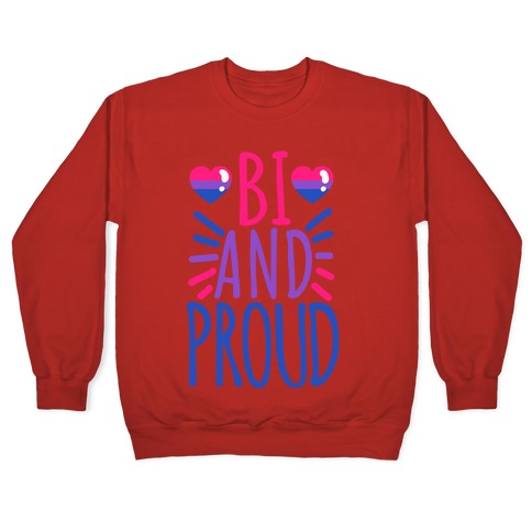 Bi And Proud Crewneck Sweatshirt