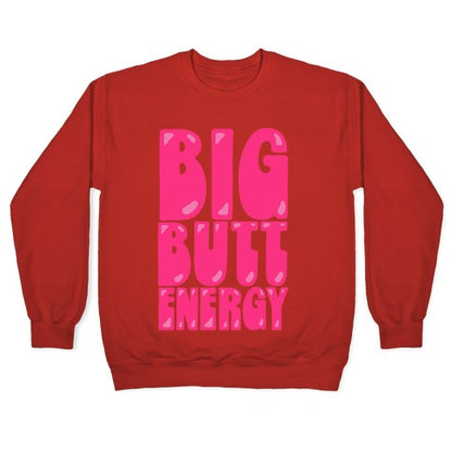 Big Butt Energy Crewneck Sweatshirt